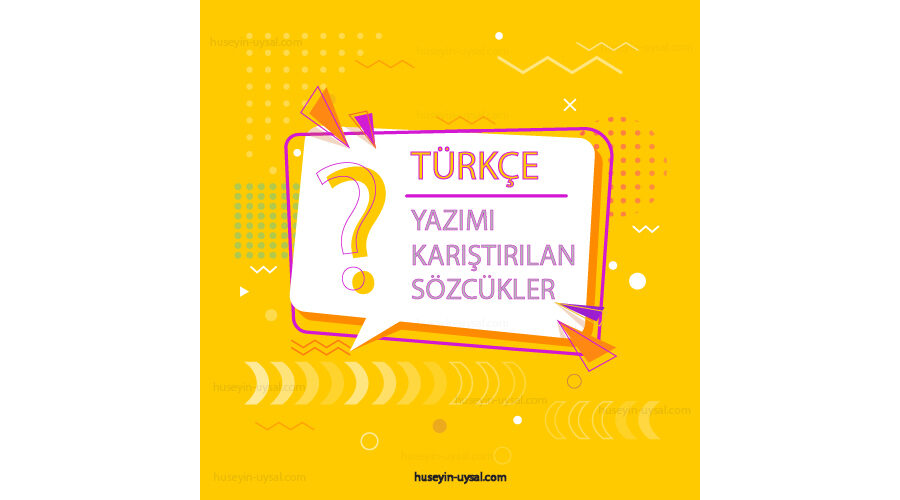 Yazımı Karıştırılan Sözcükler 2021